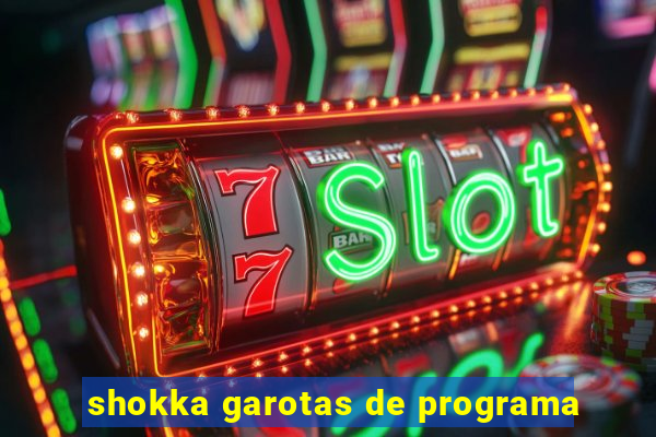 shokka garotas de programa